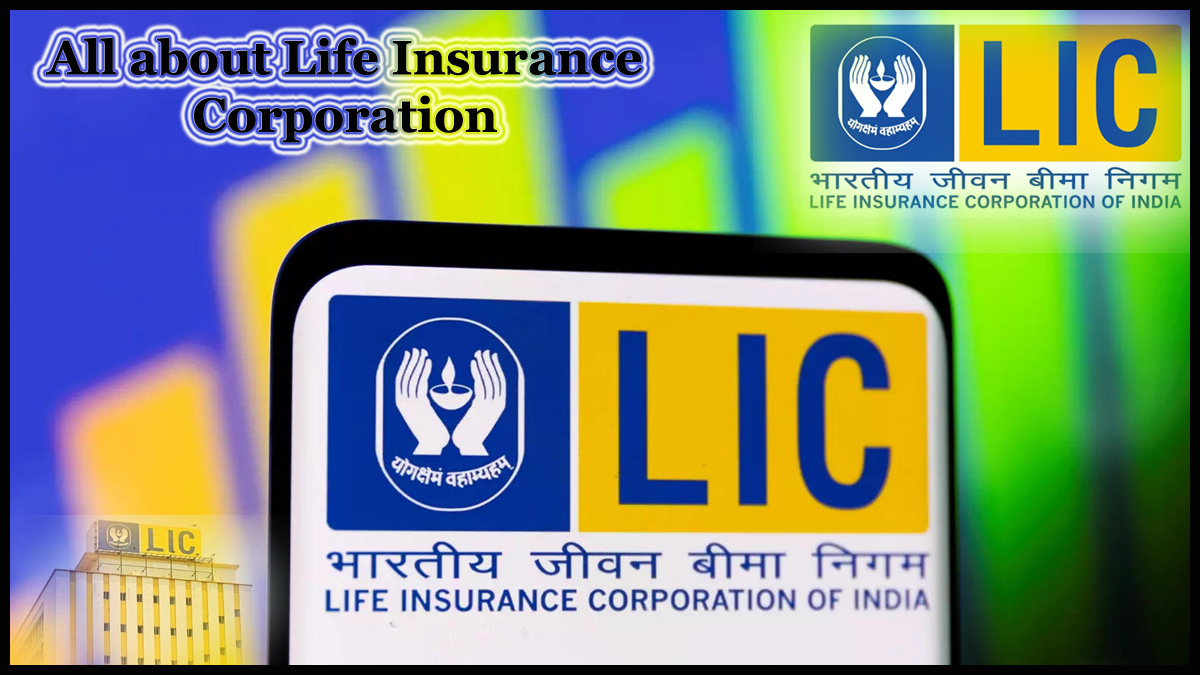 All about Life Insurance Corporation