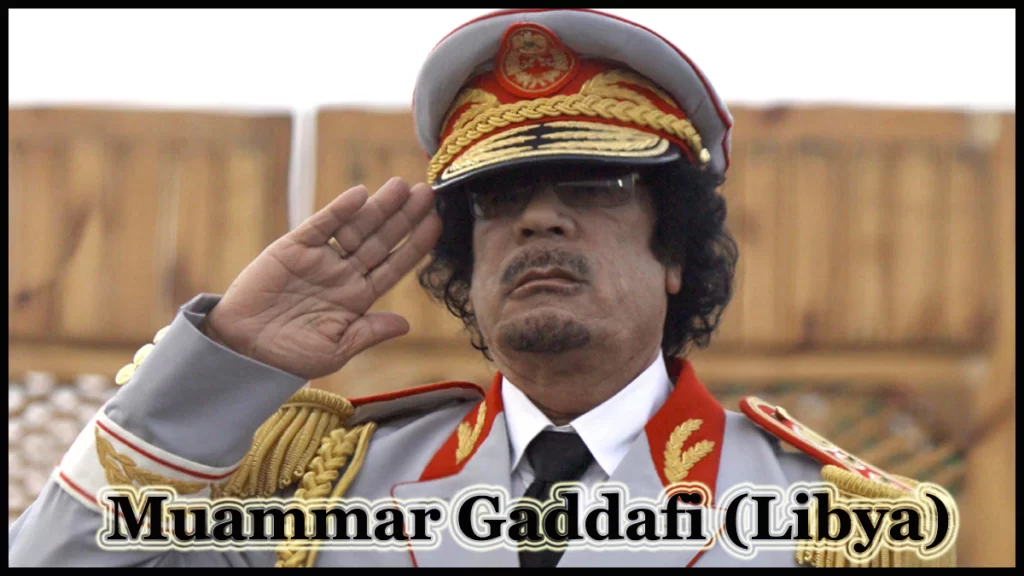 Muammar Gaddafi (Libya)
Top10 Dictators of the World