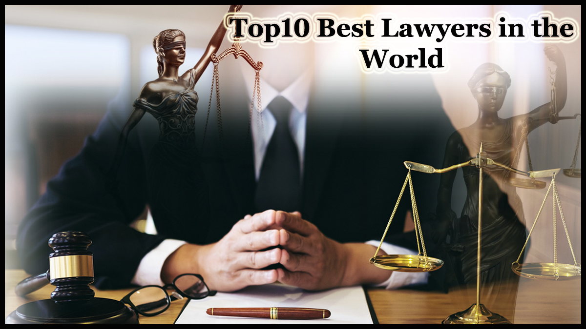 Top10 Best Lawyers in the World