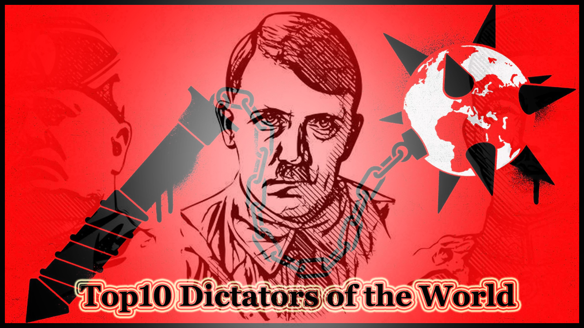 Top10 Dictators of the World