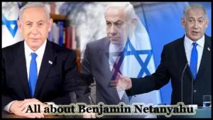All about Benjamin Netanyahu