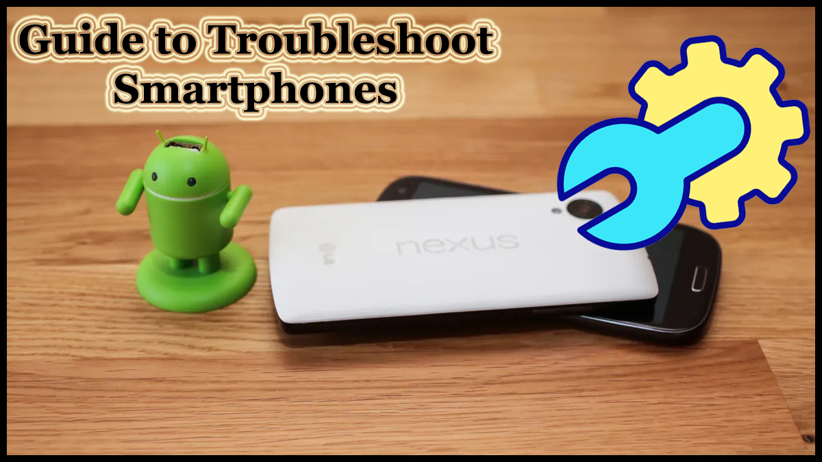 Guide to Troubleshoot Smartphones