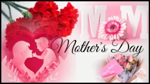 All about Mother’s Day