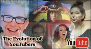 The Evolution of YouTubers
